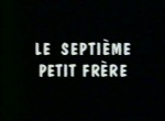 Le Septième Petit Frère