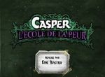 Casper, l'école de la peur