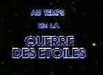 Au Temps de la Guerre des Etoiles