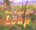 Une Faim de Loup